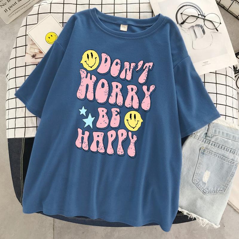 Don'T Worry Be Happy Letter Print Women Tshirt Brand Summer T Shirt Casual Oversized Street Tee Clothes Street Cotton Top Tees