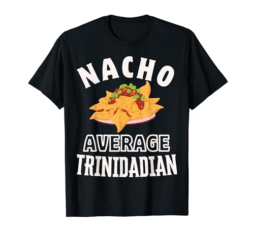 Nacho Average Trinidadian Proud Trinidad Pride Cinco de Mayo T-Shirt