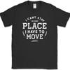 I Can't Stay In One Place I Have To Move RV Camping T-Shirt Funny Tee