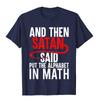 And Then Satan Said Put The Alphabet In Math Funny Math TShirt Cotton Tops T Shirt Hip Hop Newest Normal T Shirts