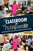 The Your Classroom or Their Playground : Classroom Management Observations and Conversations for the New Teacher Book