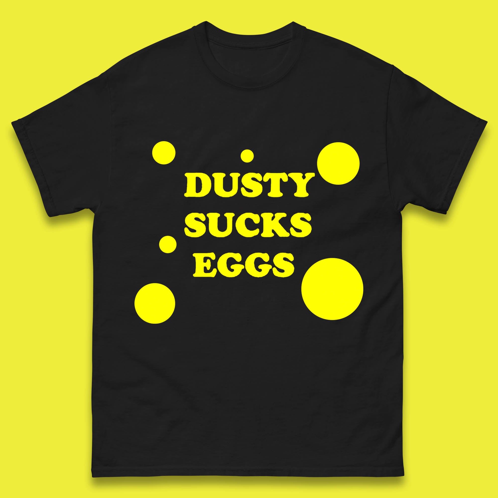 

Dusty Sucks Eggs with Polka Dots Mens T Shirt Womens Tops Tees 2XL