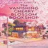 La Librería de los Cerezos en Flor Desvanecientes de Takuya Asakura Libro de Bolsillo 9780008736897