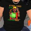 First I Care But Then I Was Like Nah Black Women Printed Women Short Sleeve T Shirt Aesthetic Clothes