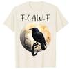 F Caw F Black Crow FCawF Funny Black Bird Saying Meme Summer Tshirt Unisex Women 100 Cotton T Shirts Short Sleeve Tops