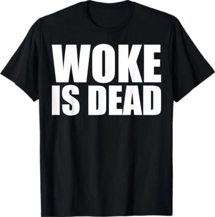 Woke is Dead Funny Slogan Funny Meme Quote for Sarcastic T-Shirt L