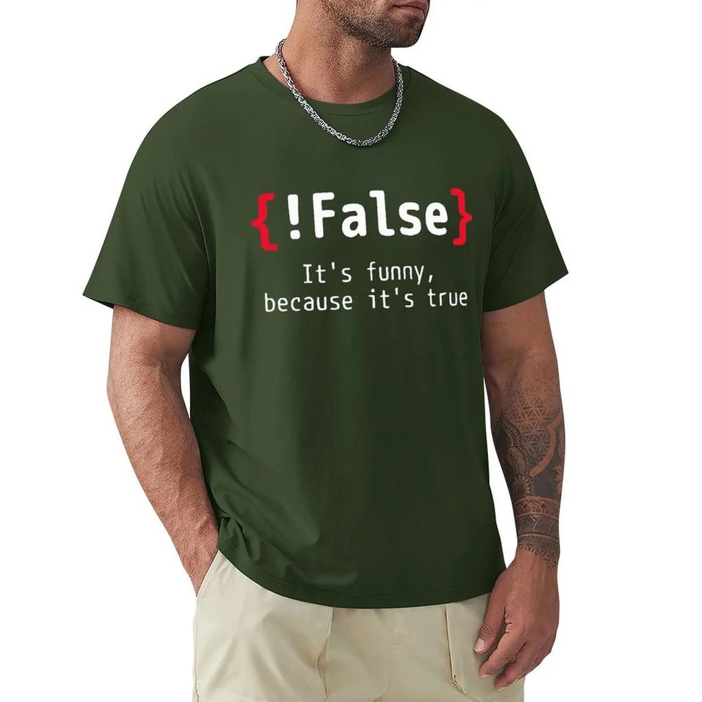 !False It's Funny Because It's True Programming Joking T Shirt Harajuku Short Sleeve T-shirt 100% Cotton Graphics Tshirt Tops