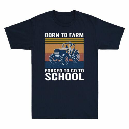 Tractor Born To Farm Forced To Go To School Funny Truck Vintage Men s T-Shirt Unisex T-Shirt S