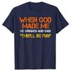 When God Made Me He Grinned and Said Tshirts Men Fashion Casual 100 Cotton Loose Oversized Crewneck Collar Hip Hop T Shirt