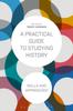 The A Practical Guide To Studying History : Skills and Approaches Book