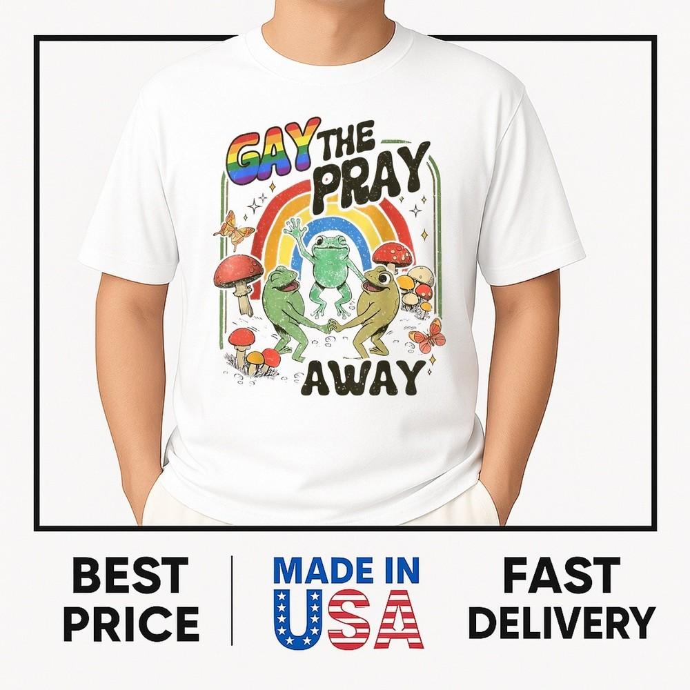 

Gay The Pray Away Rainbow Funny Meme Frogs LGBT Pride LGBTQ T-Shirt ON TREND Unisex T-Shirt L