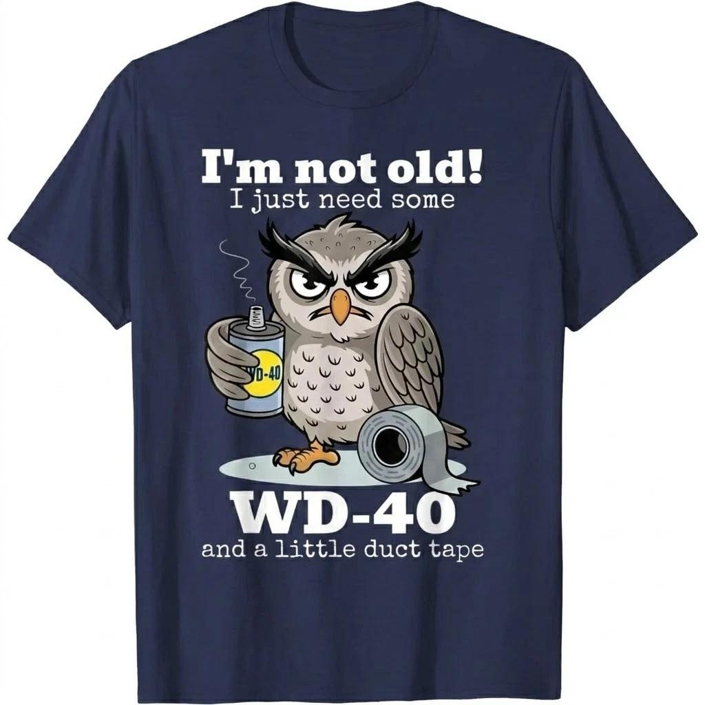 Im Not Old Just Need WD 40 T Shirt S