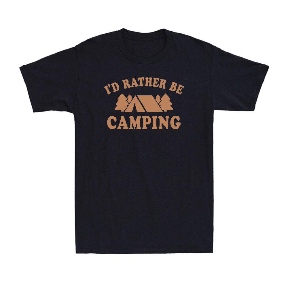 I d Rather Be Camping Travel Adventure Gift For Camping Lover Men T-shirt S