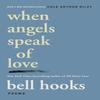 When Angels Speak of Love by Bell Hooks Paperback Book 9781668099865