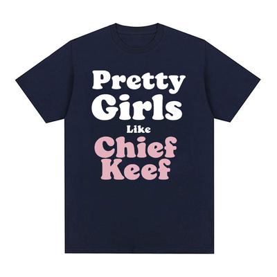 Pretty Girls Like Chief Keef Print T-shirts Men Women Aesthetic Fashion Rap T Shirts Unisex Hip Hop Oversized Streetwear T Shirt