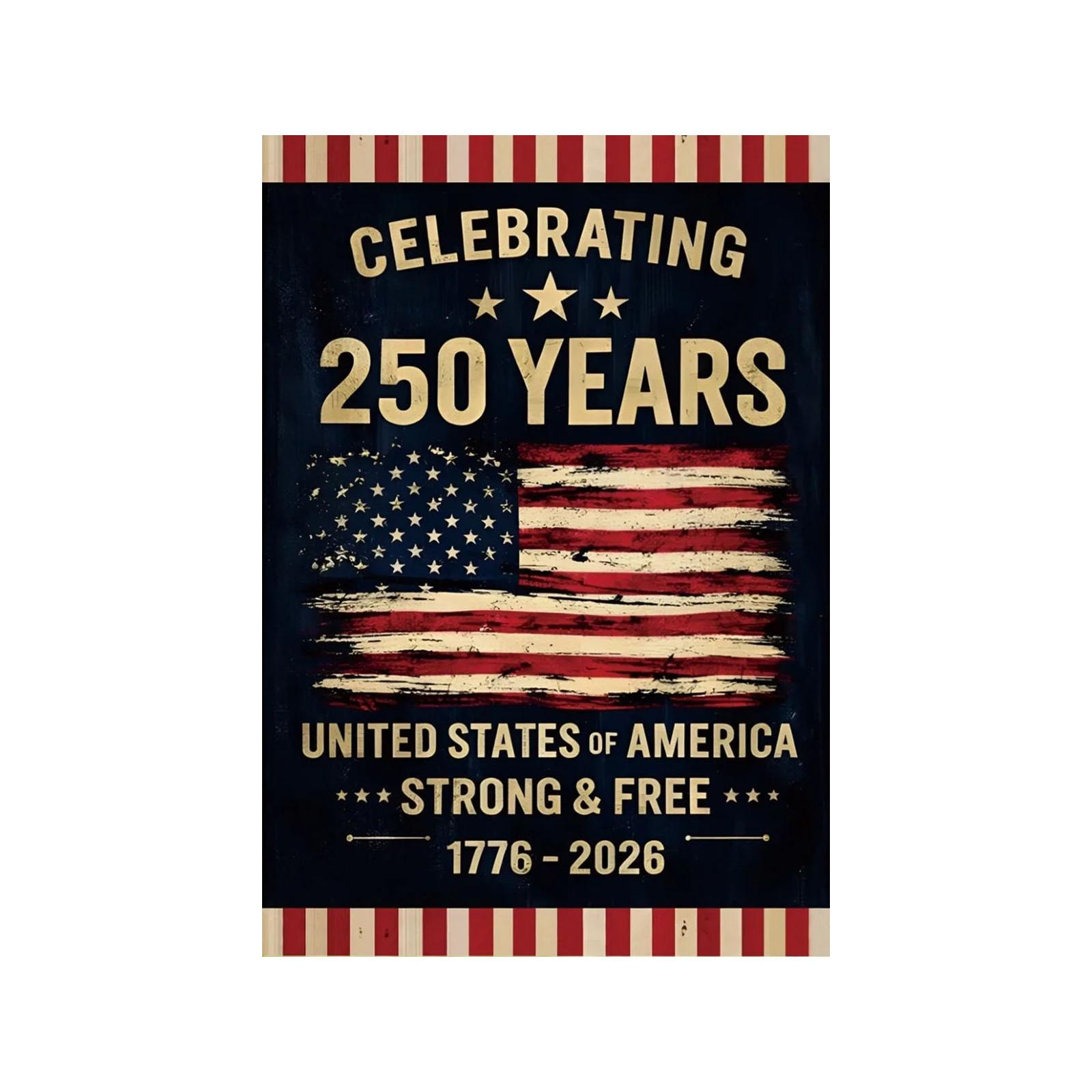 250th Anniversary Flag Celebrating 250 Years Anniversary Flags Retro 1776 2026 Patriotic Flags For Small Flag Poles For Yard (as the picture,One Size)