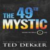 The 49th Mystic by Ted Dekker Paperback Book 9780800735982