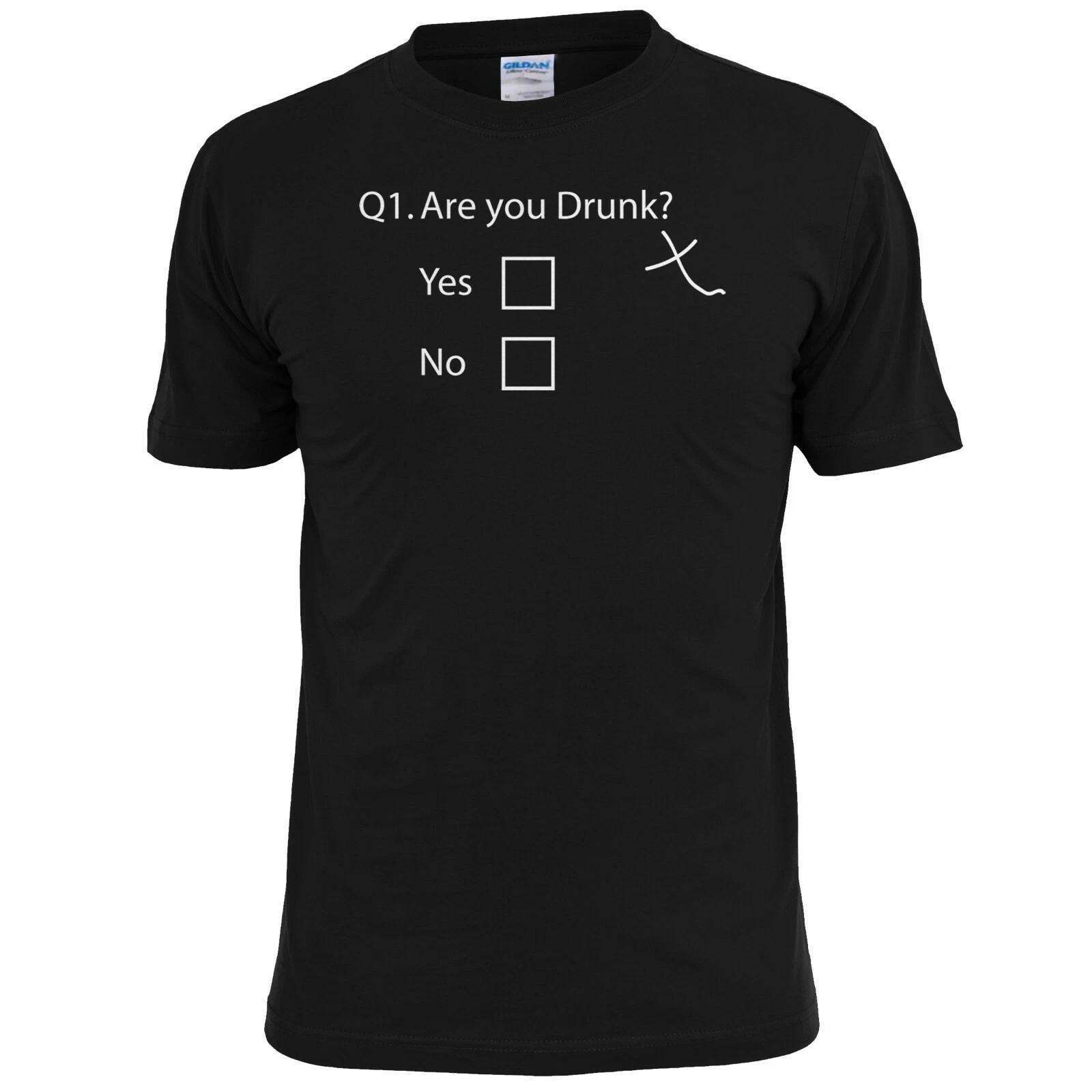 Mens Are You Drunk? Funny Rude T shirt 3XL