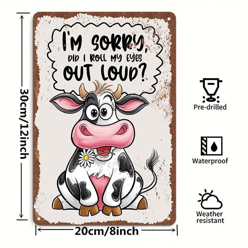 Metal Sign "I'm Sorry Did I Roll My Eyes Out Loud?" Cow Design 8x12 Inch