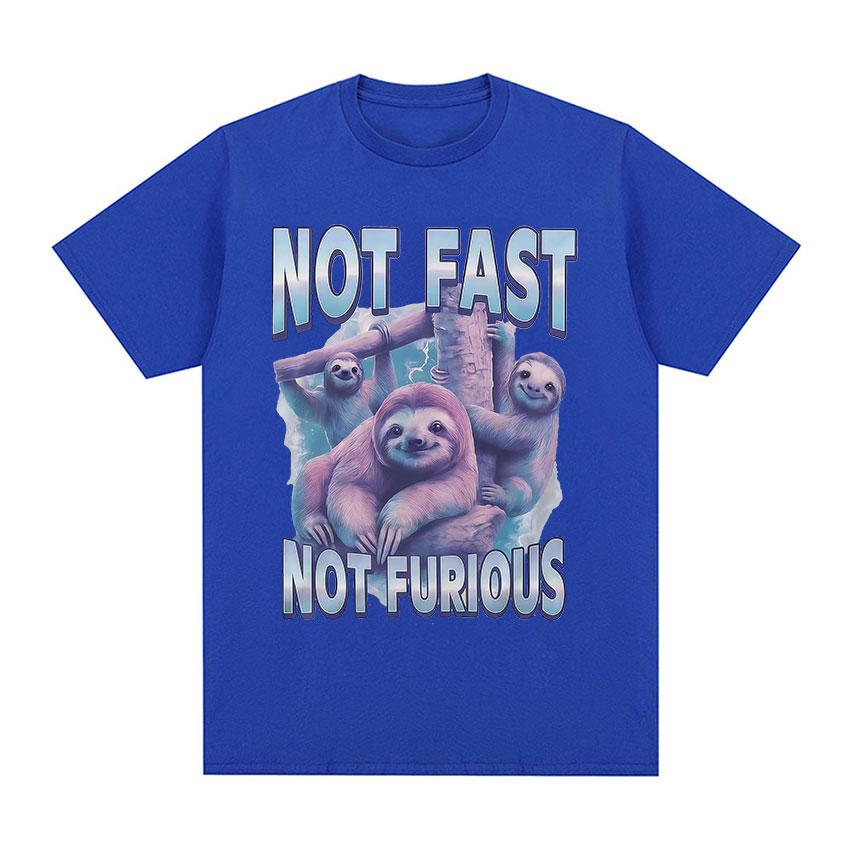 Not Fast Not Furious TShirt Sloth Typography Funny Animal Meme Graphic Tee Shirt Men Women Fashion High Quality Cotton T Shirts