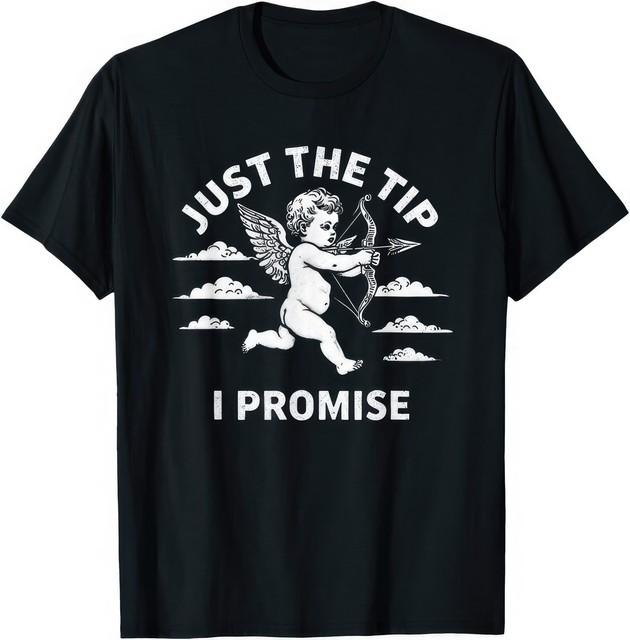Just The Tip I Promise Funny Cupid Joke Humour T Shirt S