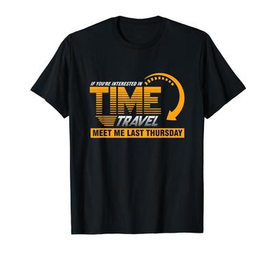 Viagem no Tempo Encontre-me na Última Quinta-feira Relógio de Viajante Presente Camiseta