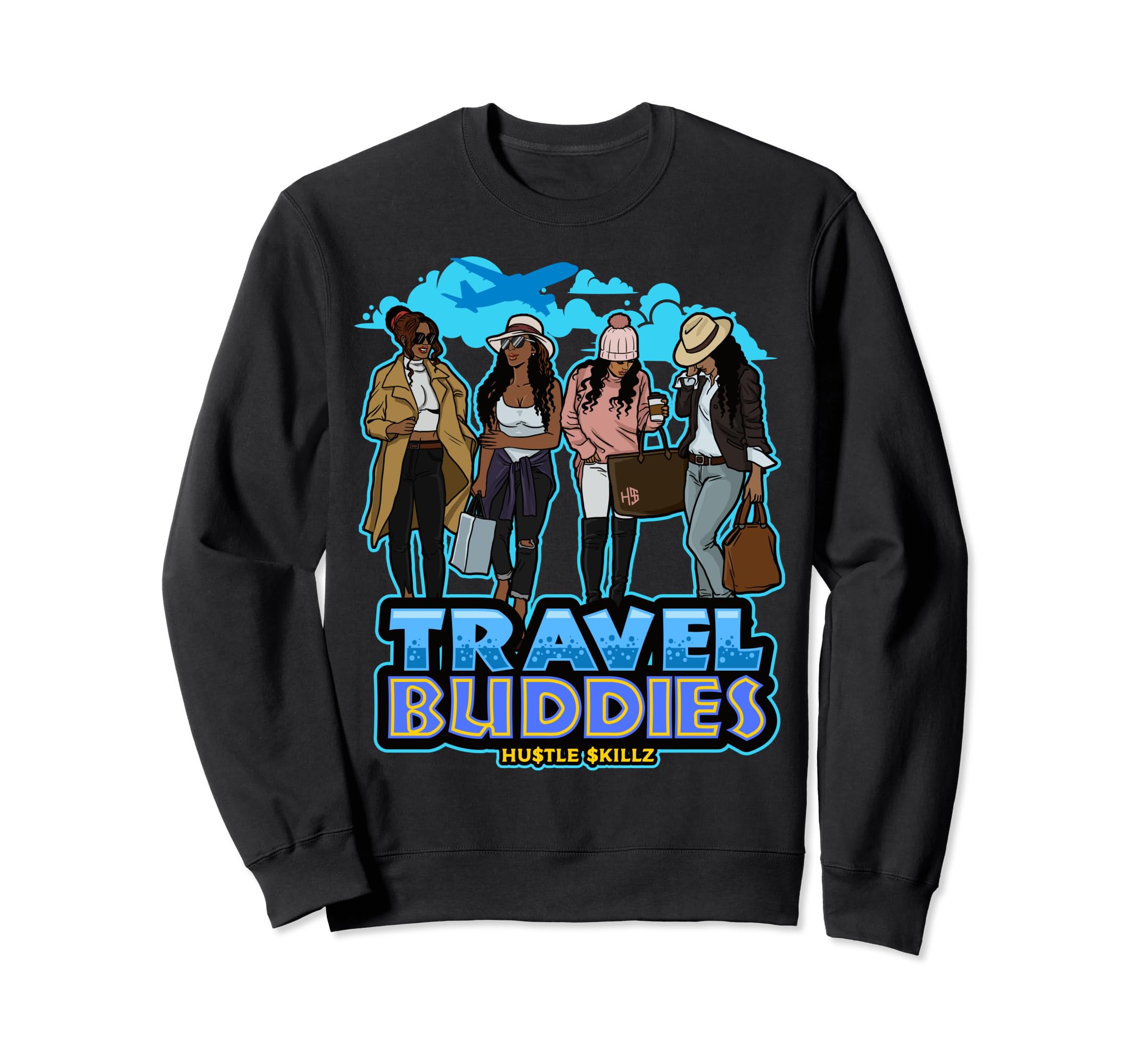 

Travel Buddies Hu$tle $killz Melanin sistas Black Girl Magic Sweatshirt