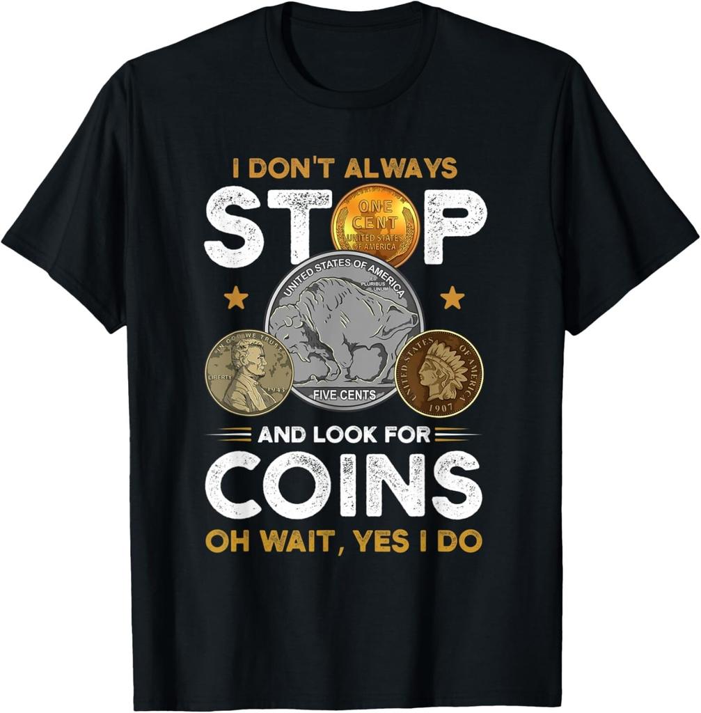Coin Collecting Design- Funny Numismatics Coin Collector Gift Unisex T-Shirt