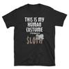 Halloween Shirt, Halloween Gift, Sloth Shirt, Halloween Costume, Sloth Tee, Halloween Tee, This Is My Human Costume I'm Really A Sloth