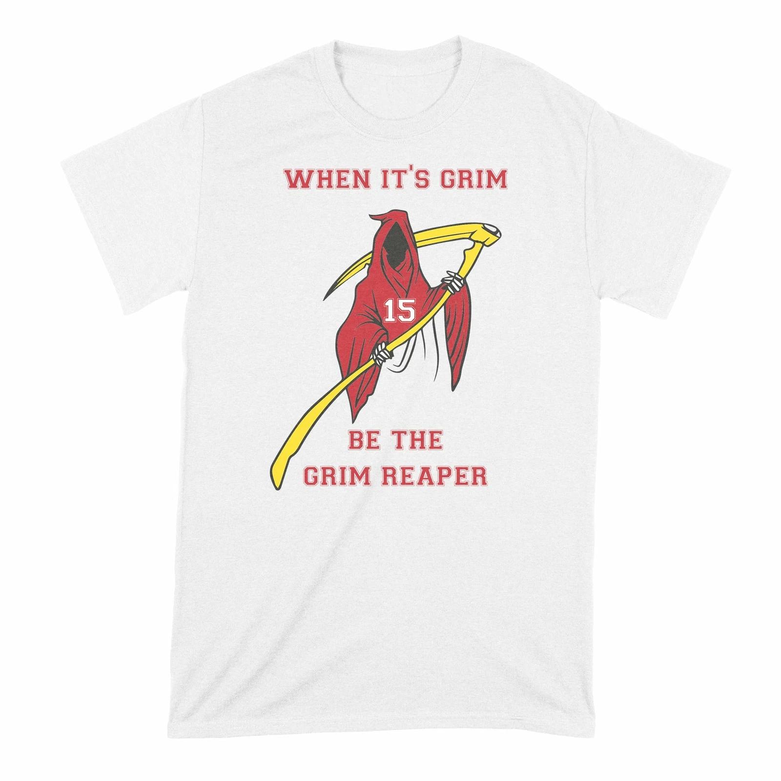 When its Grim be the Grim Reaper T Shirt Andy Reid Mahomes TShirt T-Shirt S