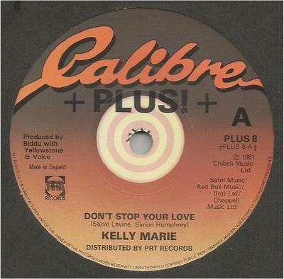 7inch Record KELLY MARIE - Don't Stop Your Love PLUS8 Calibre + Plus! 1981 UK Pop Used