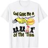 Hopfen God Gave Me A Touch of The Tism T-Shirt