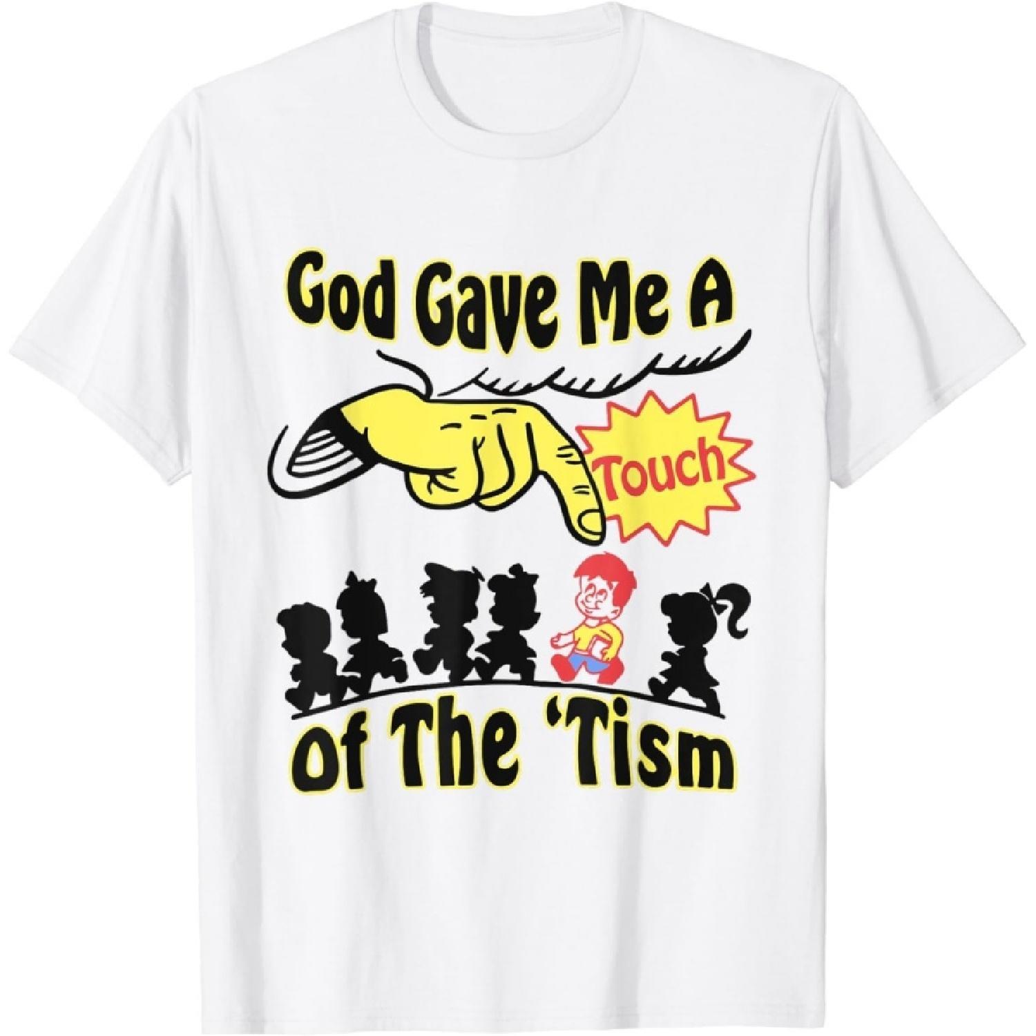 Hopfen God Gave Me A Touch of The Tism T-Shirt S