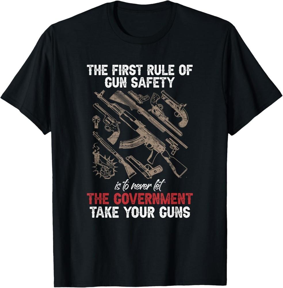 NEW LIMITED First Rule Of Gun Safety Funny Government Made In USA Unisex T-Shirt XXXL