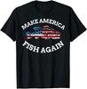 Make America Fish Again USA Flag Fish Fisherman Anglers TShirt 100 Cotton ONeck Short Sleeve Casual Mens Tshirt Size S3XL