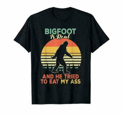 Black Bigfoot Is Real And He Tried To Eat My Ass Shirt Unisex T-Shirt S 5Xl Us
