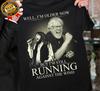 Well Im Older Now Bob Seger Anniversary Shirt Black Unisex LI542 Unisex T-Shirt