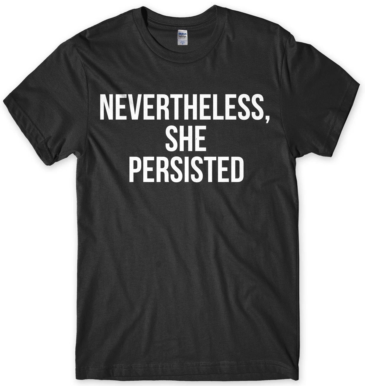 Nevertheless, She Persisted. Feminist Movement Funny Mens Unisex T-Shirt 2XL