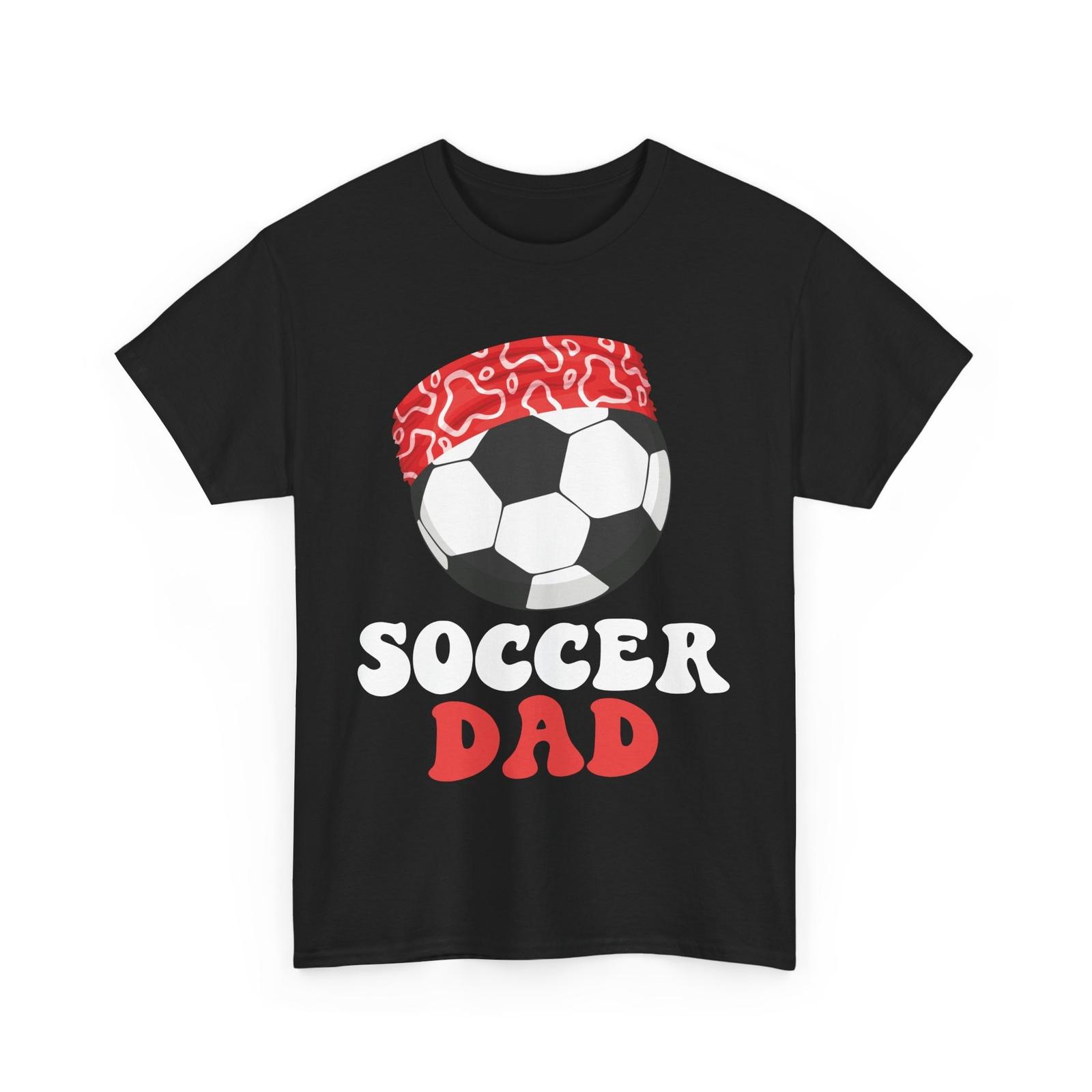 Soccer Dad Shirt, Soccer Player Sports Lovers Men Father T-Shirt Mens Womens Tees Top S