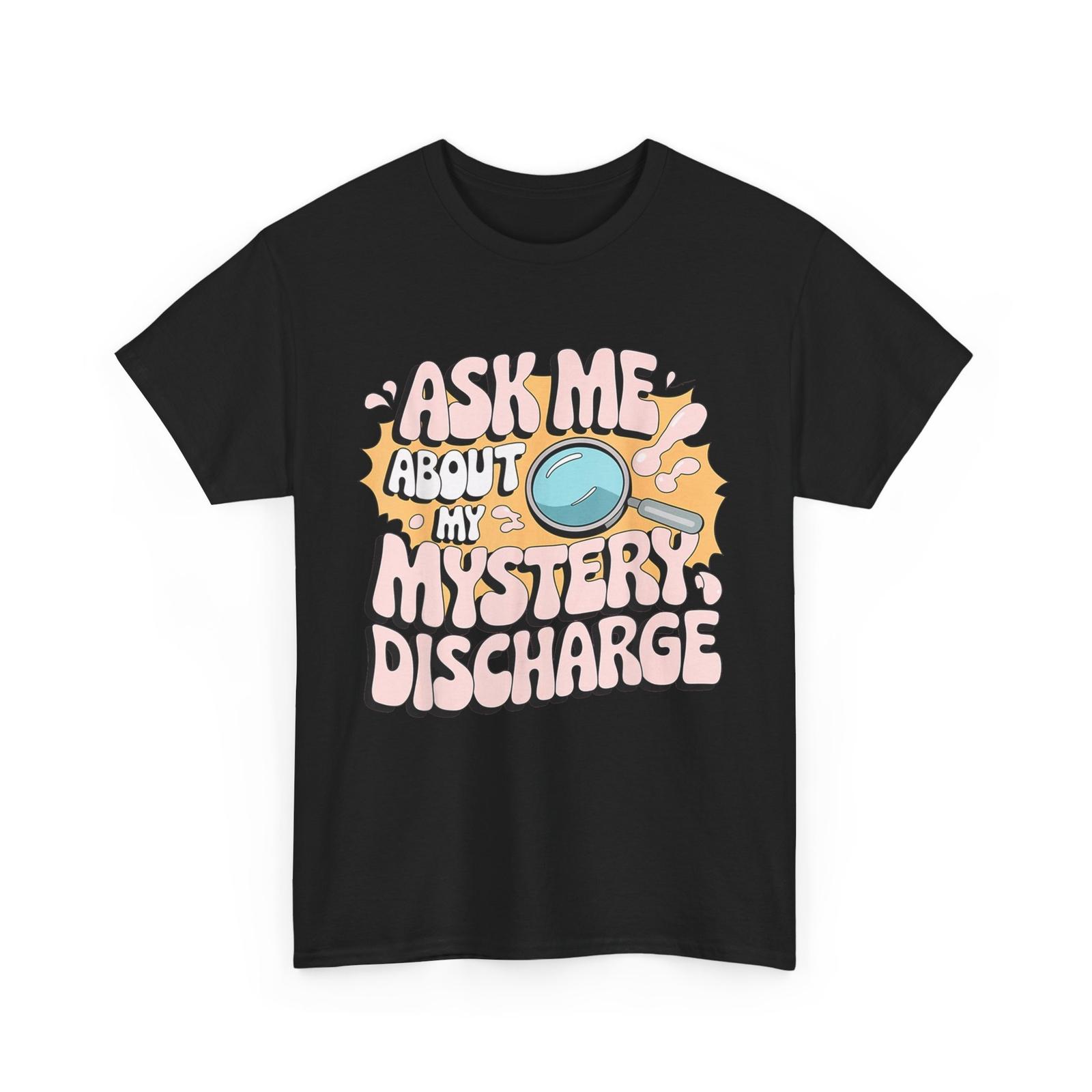 Embarrassing Shirt Funny Inappropriate Discharge Adult Humor T-Shirt Mens Womens Tees Top L