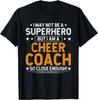 Superhero Cheer Coach Funny Cheer Coach Humor T Shirt