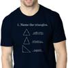 Herren-T-Shirt mit dem Aufdruck „Benenne die Dreiecke“ – Lustiges Mathe-T-Shirt mit sarkastischem Aufdruck – Ich liebe Mathe – Lässiges, lockeres Unisex-Baumwoll-Top für den Sommer.