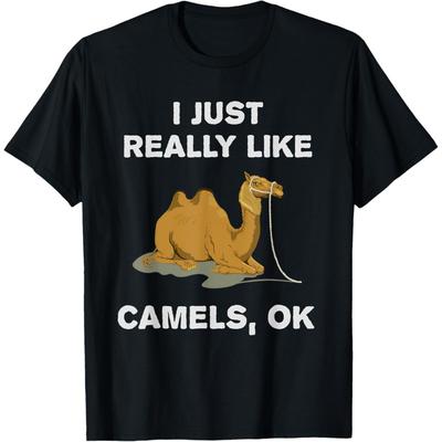 I Just Really Like Camels OK_ Humour Funny Camel T-Shirt