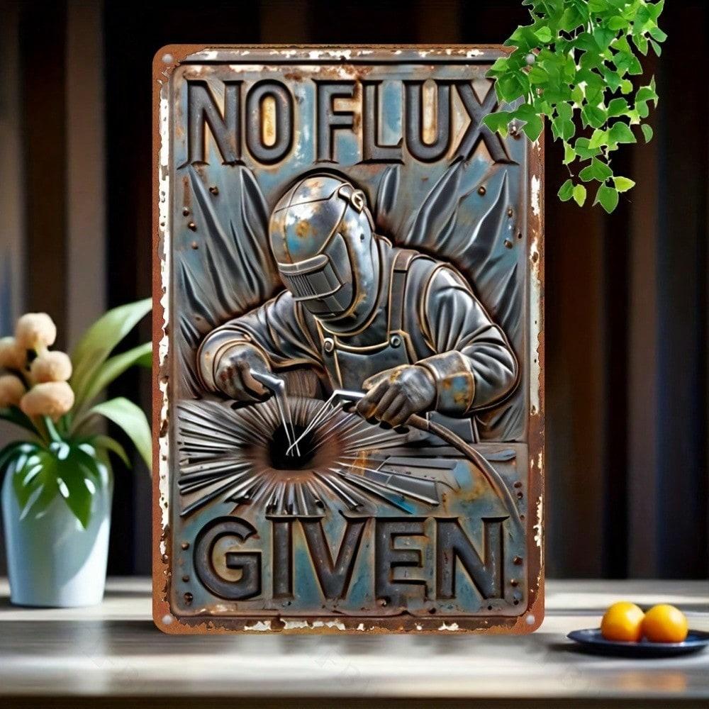 

Vintage Welder Humor Metal Sign No Flux Given Rustic Aluminum Wall Decor Sarcastic Plaque Multi-Purpose Home Garden Garage Bar 20x30 різнокольоровий
