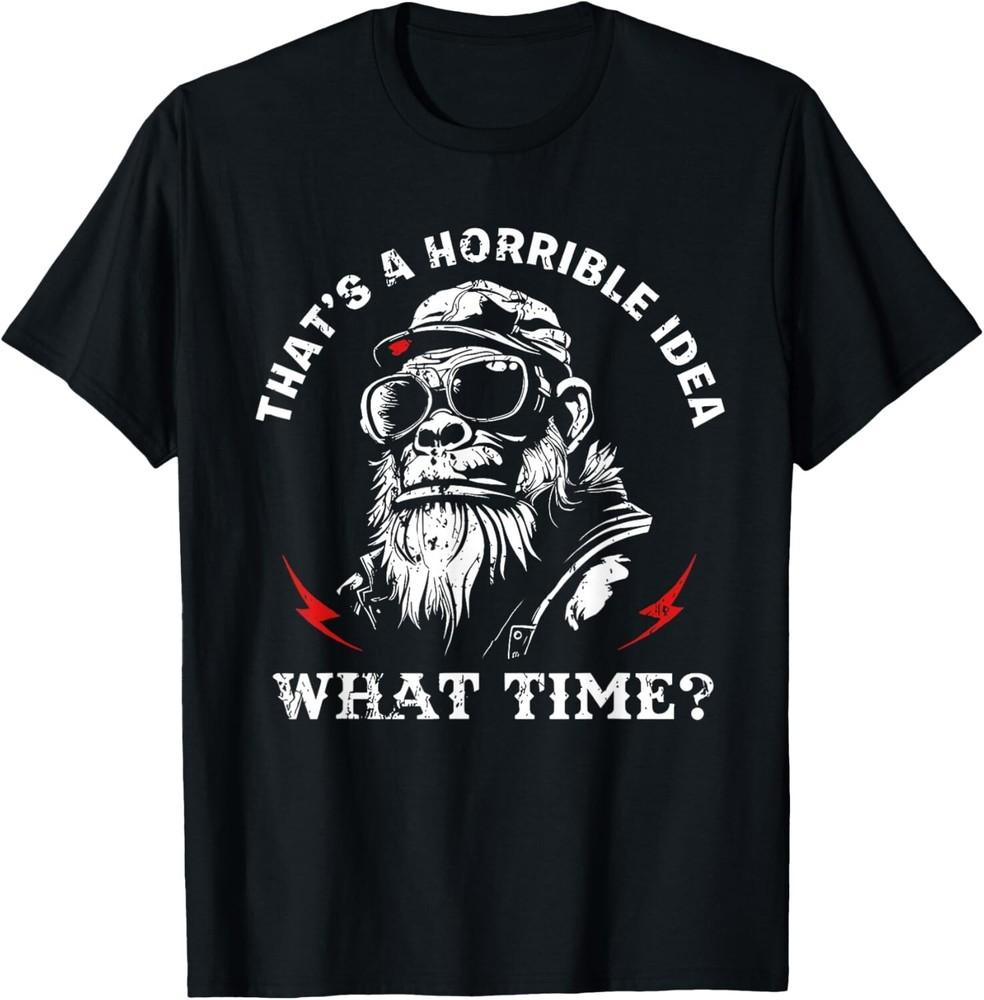 Retro That s A Horrible Idea What Time Monkey T-Shirt unisex T-Shirt Unisex T-Shirt XXXXL
