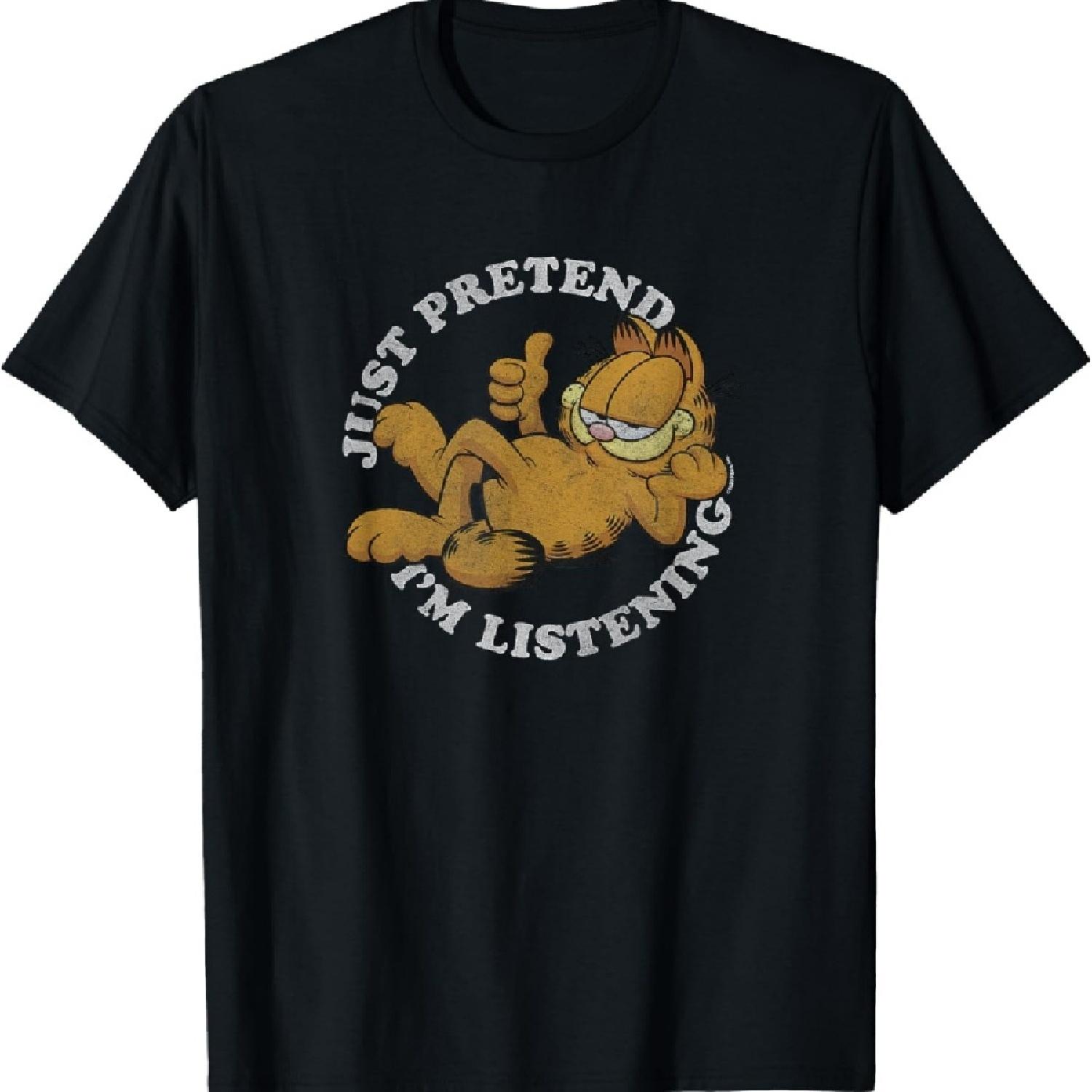 

Garfield Just Pretend I m Listening T-Shirt XXXXXL