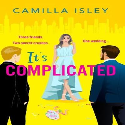 Its Complicated by Camilla Isley Hardback Book 9781835336397