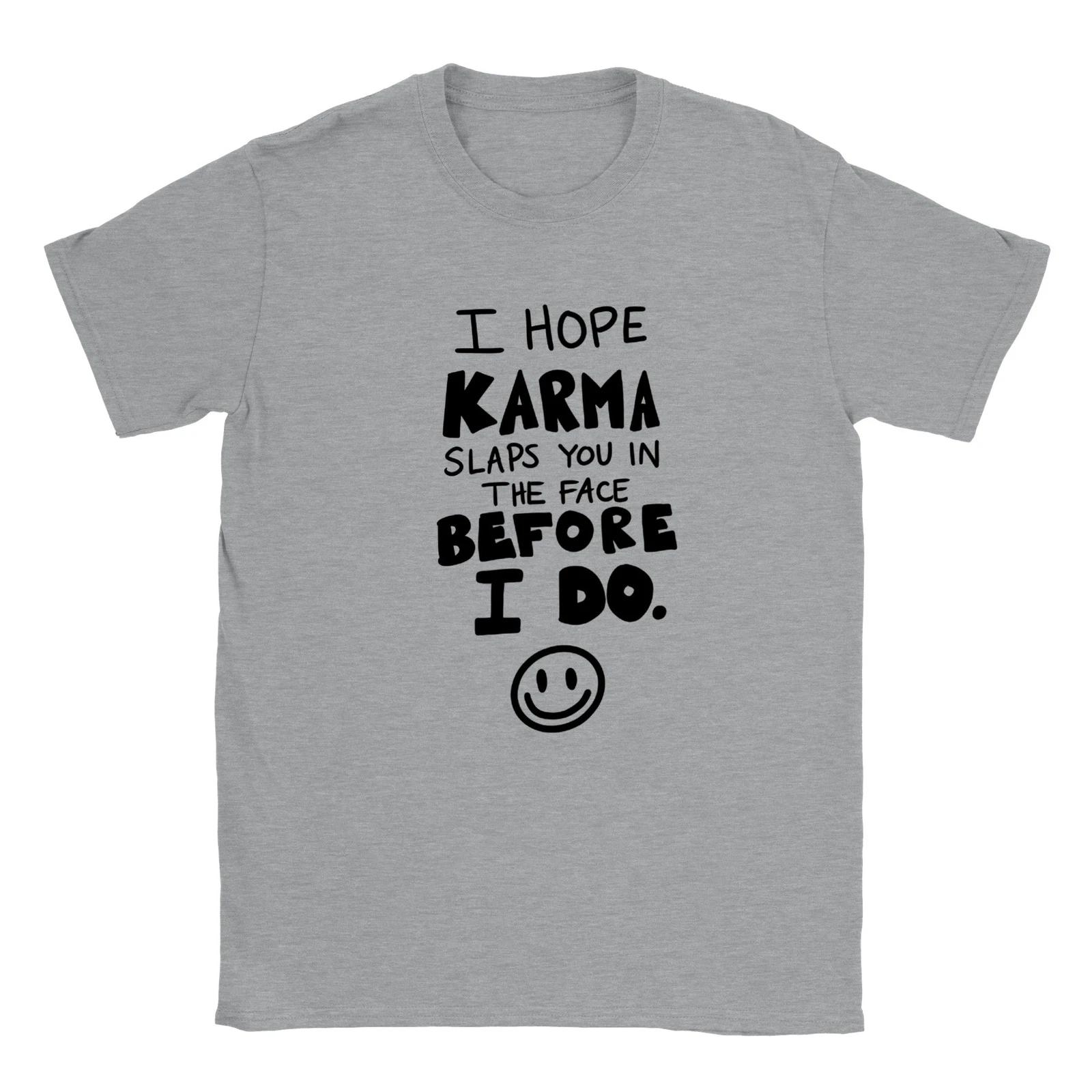 I Hope Karma Slaps You Before I Do - Classic Unisex Crewneck T-shirt M