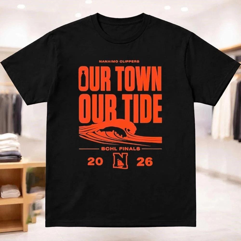 Nanaimo Clippers Our Town Our Tide BCHL Finals 2026 Shirt 4XL