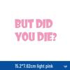 Reflective "But Did You Die?" Car Sticker for Decorative Warning
